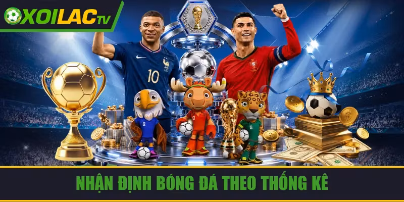 Nhận Định Bóng Đá Theo Thống Kê – Cơ Sở Dự Đoán Chuẩn