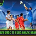 soi kèo giao hữu quốc tế